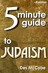 The 5 Minute Guide to Judaism (5 Minute Guides to Religion and Belief)