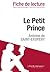 Le Petit Prince de Antoine de Saint-Exupéry (Fiche de lecture) (lePetitLittéraire.fr) (French Edition)