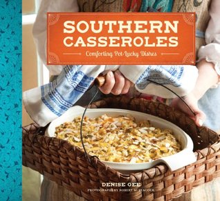 Southern Casseroles: Comforting Pot-Lucky Dishes (Kindle Edition)