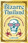 Bizarre Thailand:...