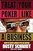 Treat Your Poker Like a Business