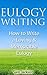 Eulogy Writing: How to Writ...