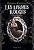Réminiscences (Les Larmes rouges, #1)