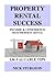 PROPERTY RENTAL SUCCESS: In...