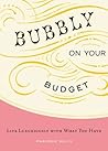 Bubbly on Your Budget: Live Luxuriously with What You Have Book cover for Bubbly on Your Budget: Live Luxuriously with What You Have