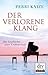 Der verlorene Klang: Die Ge...