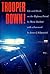 Trooper Down!: Life and Dea...