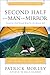 Second Half for the Man in the Mirror: How to Find God's Will for the Rest of Your Journey (Man in the Mirror Library)