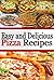 Easy and Delicious Pizza Re...