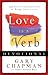 Love Is a Verb Devotional: 365 Daily Inspirations to Bring Love Alive