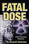 Fatal Dose by Russell Atkinson Fatal Dose by Russell Atkinson