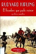 El hombre que pudo reinar