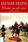 El hombre que pudo reinar