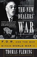 The New Dealers' War: FDR And The War Within World War II