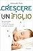 Crescere un figlio: Dal con...
