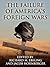 The Failure of America’s Foreign Wars by Robert Higgs