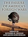 Book cover for The Failure of America’s Foreign Wars