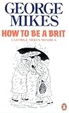 How to be a Brit:...