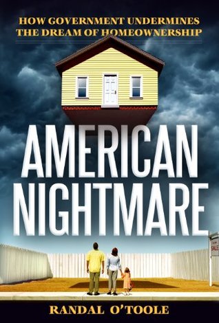American Nightmare: How Government Undermines the Dream of Homeownership (Kindle Edition)