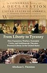 From Liberty to Tyranny: How Expansion, Warfare, Economic Crisis, and Entitlements Threaten Personal Liberty in the United States