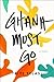 Ghana Must Go by Taiye Selasi Ghana Must Go by Taiye Selasi