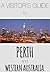 A Visitor's Guide to Perth and Western Australia 2016 by Tim Benson