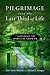 Pilgrimage into the Last Third of Life: 7 Gateways to Spiritual Growth