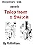 Tales from a Switch
