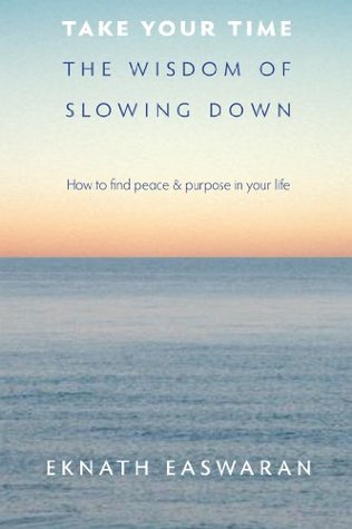 Take Your Time: The Wisdom of Slowing Down