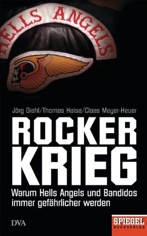 Rockerkrieg: Warum Hells Angels und Bandidos immer gefährlicher werden (Kindle Edition)