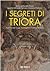 I segreti di Triora. Il potere del luogo, le streghe e l'ombra del boia