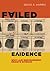 Failed Evidence: Why Law Enforcement Resists Science