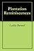 Plantation Reminiscences by Letitia M. Burwell
