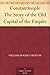 The Story of Constantinople the Old Capital of the Empire