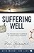 Suffering Well: The Predictable Surprise of Christian Suffering (Guidebooks for Life)