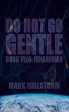 Do Not Go Gentle Book Two: Kinaadman Do Not Go Gentle Book Two: Kinaadman