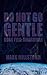 Do Not Go Gentle Book Two by Mark Millstorm