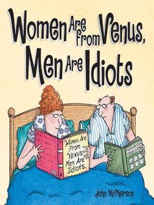 Women Are from Venus, Men Are Idiots (Kindle Edition)