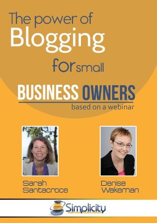 The Power of Blogging for Small Business Owners (Kindle Edition)