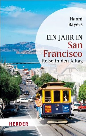 Ein Jahr in San Francisco: Reise in den Alltag (Kindle Edition)