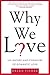Why We Love by Helen Fisher