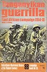 Tanganyikan Guerrilla: East African Campaign 1914-18