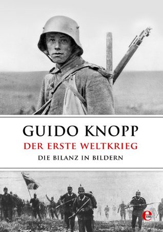 Der Erste Weltkrieg: Die Bilanz in Bildern (Kindle Edition)