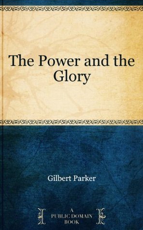 The Power and the Glory (Kindle Edition)