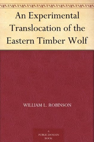 An Experimental Translocation of the Eastern Timber Wolf (Kindle Edition)