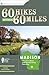 60 Hikes Within 60 Miles: Madison: Including Dane and Surrounding Counties