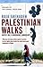 Palestinian Walks: Notes on a Vanishing Landscape