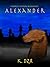 History's Shadow Beginnings: Alexander (Book 1)