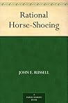 Rational Horse-Shoeing by John Edwards Russell