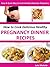 Healthy Nutrition Pregnancy Dinner Recipes Books Eating for P... by Julie Michelle